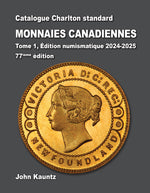 Monnaies Canadiennes - Tome 1 - Édition numismatique 2024-2025 - 77e édition